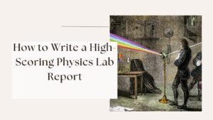 How to Write a High-Scoring Physics Lab Report